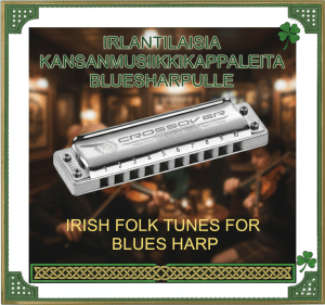 Irlantilaisia kansanmusiikkikappaleita bluesharpulle / Irish Folk Tunes for Blues Harp